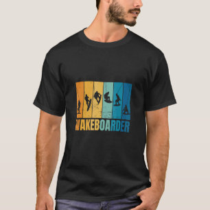 Wakeboarden Wakeboarder Wakeboard Training Wakeboa T-shirt
