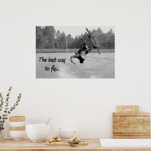 Wakeboarding Best Way to Fly Poster Cool Water (Keuken)