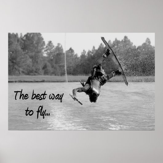 Wakeboarding Best Way to Fly Poster Cool Water (Voorkant)