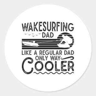 Wakesurfing Dad Cooler Wakeboarding Wakeboarder Ronde Sticker