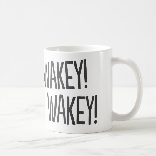 Wakey, Wakey. Grappige koffiemok (Rechts)