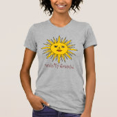 Wakker op een schitterende zon Positiviteit T-Shir T-shirt (Voorkant)