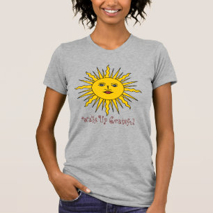 Wakker op een schitterende zon Positiviteit T-Shir T-shirt