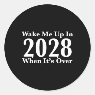 Wakker worden in 2028 als het voorbij is ronde sticker