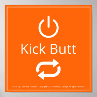 Wakker worden. Kick Butt. Herhaal. -Orange Poster