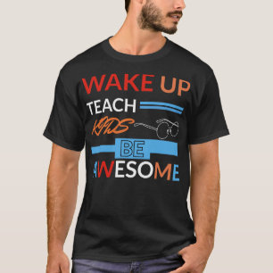Wakker worden leren kinder Geweldige zijn T-shirt