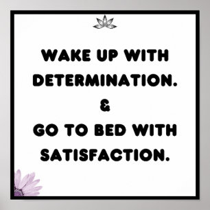 Wakker worden met vastberadenheid Ga naar bed met, Poster