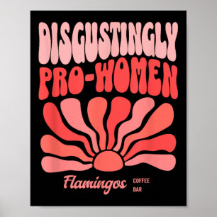 Walgelijk pro-vrouwen – vet & amp; sarcastische fe poster