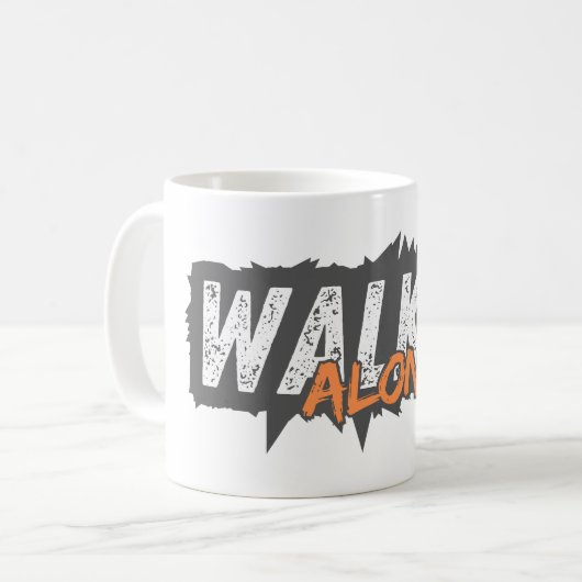 Walk Alone - Bold Motivational Coffee Mug (Devant gauche)