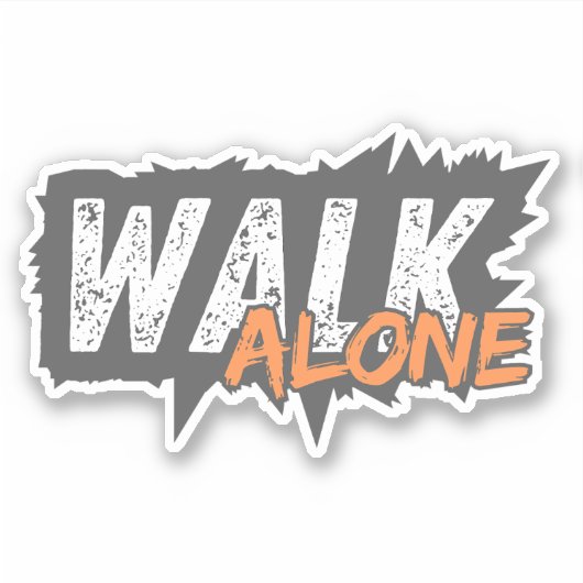 Walk Alone - Bold Motivational Typography Sticker (Voorkant)