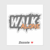 Walk Alone - Bold Motivational Typography Sticker (Vel)