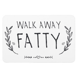 Walk Away Fatty Refkoelkast Magneet