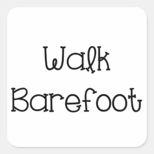 Walk Barefoot Text Gezegden Vierkante Sticker
