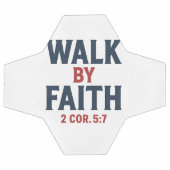 Walk by Faith 2 Cor 5:7  (Plat)