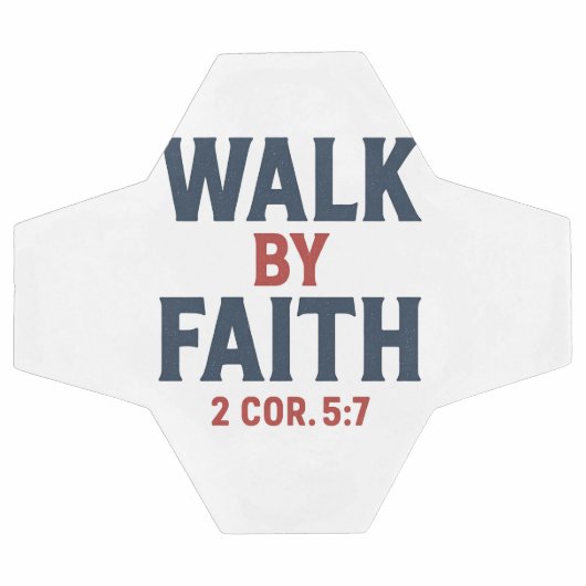 Walk by Faith 2 Cor 5:7  (Plat)