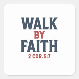 Walk By Faith  Vierkante Sticker