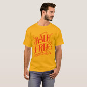 "Walk Free" T-Shirt (Voorkant volledig)