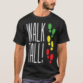 Walk Tall T-shirt
