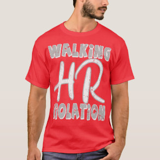Walking Hr Violatie aanstootgevend grappige volwas T-shirt