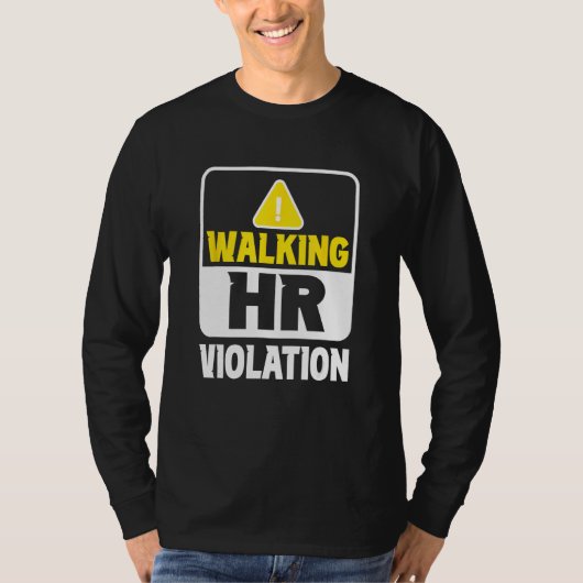 Walking Hr Violation Job Human Resources Professio T-shirt (Voorkant)
