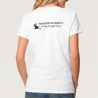 Walking in Equity, Living Through Trust T-shirt