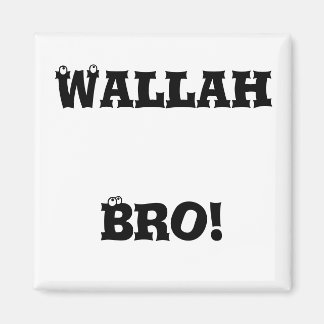 Wallah Bro! Magneet