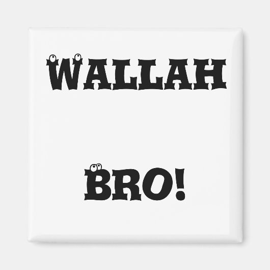 Wallah Bro! Magneet (Voorkant)