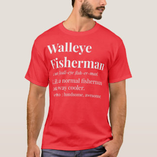 Walleye Fisherman Definition T-shirt