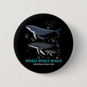 walviswalvis wat hebben we hier? ronde button 5,7 cm (Voorkant)