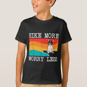 Wandel meer, maak je minder zorgen Franse Bulldog T-shirt