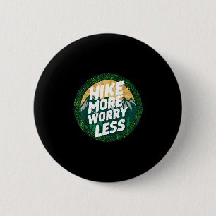 Wandel meer, maak je minder zorgen, grappig, cool, ronde button 5,7 cm