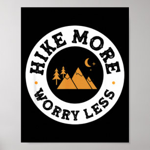 Wandel meer, maak je minder zorgen T-shirt grappig Poster
