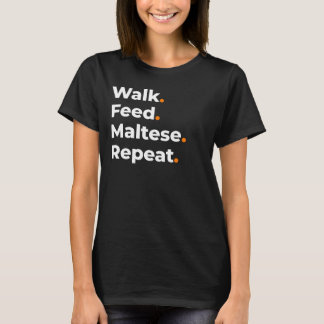 Wandel Voer Maltezer Herhaal Hond Liefhebber Desig T-shirt