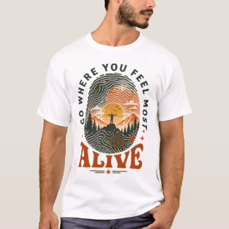 Wandelavontuur Cadeau Waar Je Je Levendig Voelt T-shirt