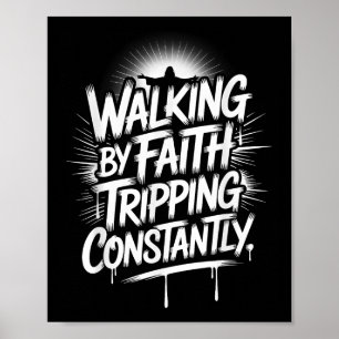 Wandelen door Faith Tripping Constant Christelijke Poster