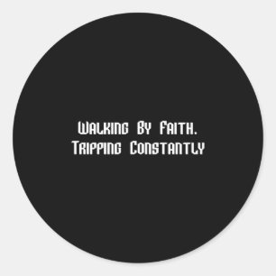 Wandelen door Faith Tripping Constant Christelijke Ronde Sticker