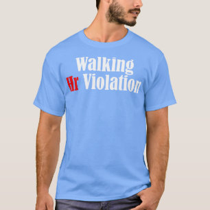 Wandelen Hr Violatie aanstootgevend grappige volwa T-shirt