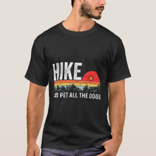 Wandelen Met Mijn Hond Wandel En Aai Alle Honden M T-shirt