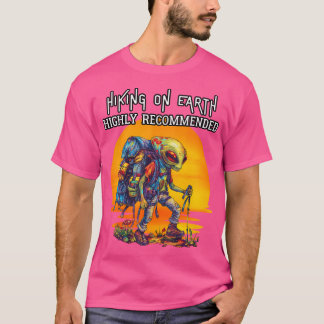 Wandelen op aarde is een echte aanrader. Alien Hik T-shirt