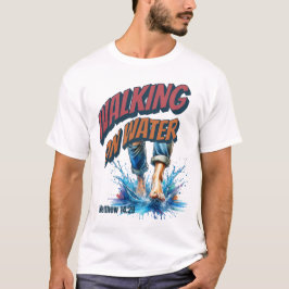 Wandelen op het water - MATTHEÜS 14:29 T-shirt