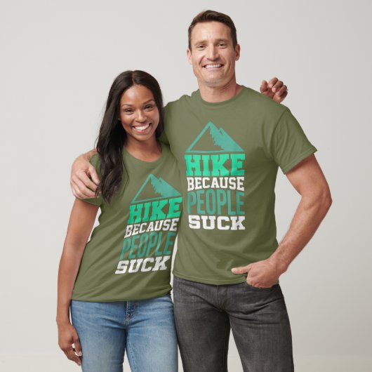 Wandelen Shirt voor Hiker Hike omdat mensen zuigen (Unisex)