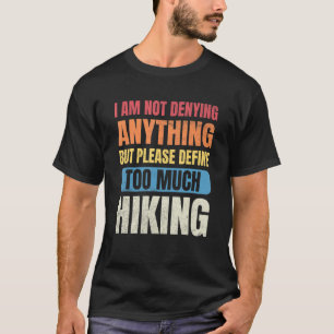 Wandelende mannen Ik ontken niets Te veel definiër T-shirt