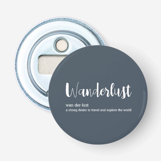 Wanderlust-definitie witte grijze blauwe kleur button flesopener (Voorkant)