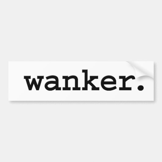 wanker. bumpersticker (Voorkant)