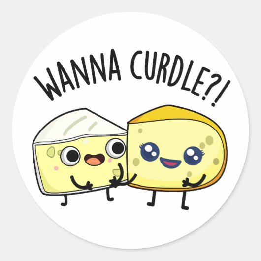 Wanna Curdle Grappige Kaas Puns Ronde Sticker (Voorkant)