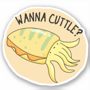 Wanna Cuttle Funny Cuttlefish Pun Sticker