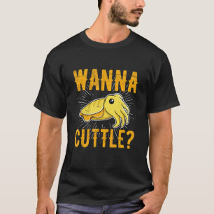Wanna cuttle Quote voor een koppotige T-shirt