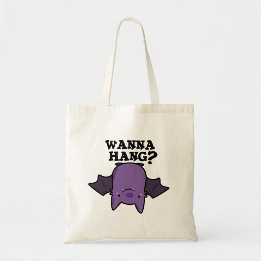 Wanna Hang Funny Animal Bat Pun Tote Bag (Voorkant)
