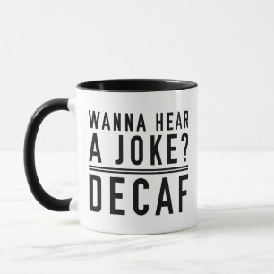 Wanna hoort een Joke Decaf Mok