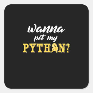 Wanna Pet My Python Vierkante Sticker